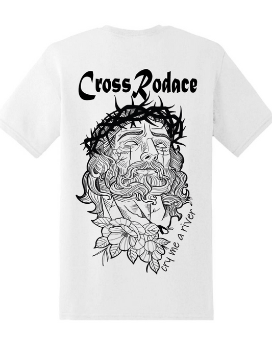 CRY ME A RIVER - Cross Rodace White T-shirt - Black Design