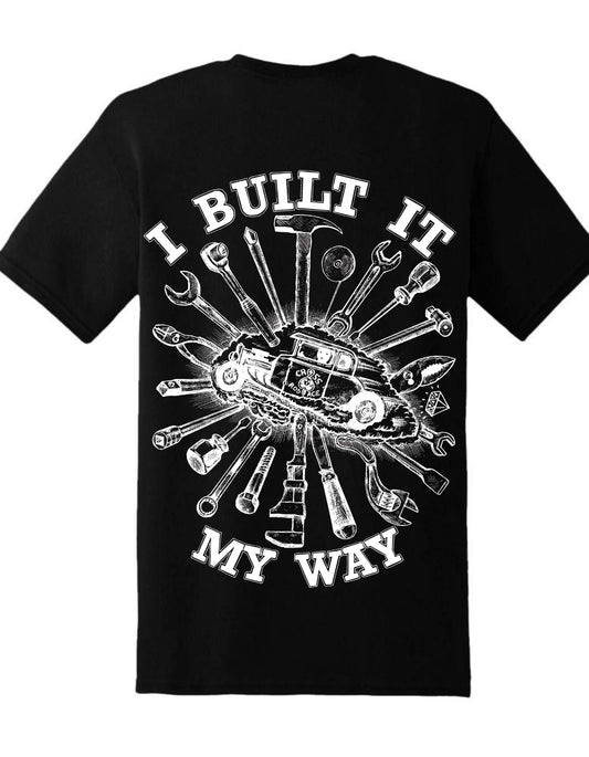 I BUILT IT MY WAY - Black T-shirt